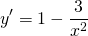 \[y' = 1 - \frac{3}{x^2}\]