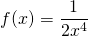 \[f(x) = \frac{1}{2x^4}\]